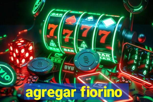 agregar fiorino